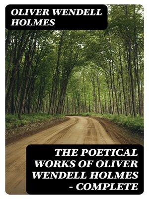 cover image of The Poetical Works of Oliver Wendell Holmes — Complete